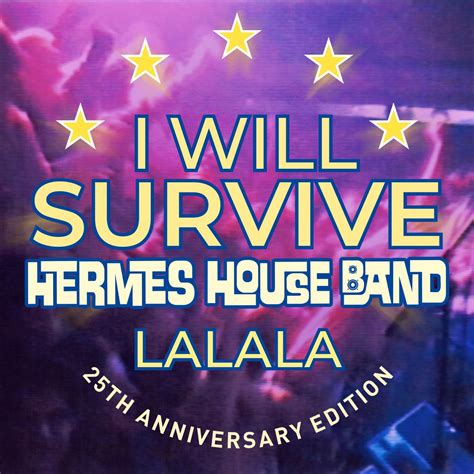 hermes house band int 24 august|i will survive lalala.